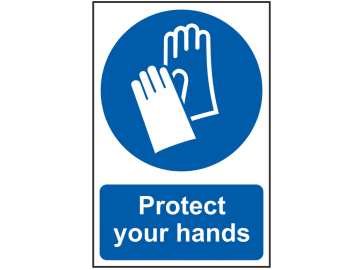 Protect Your Hands - PVC Sign 200 x 300mm                                       