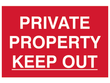 Private Property Keep Out - PVC Sign 300 x 200mm                                