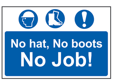 No Hat, No Boots, No Job! - PVC Sign 600 x 400mm                                