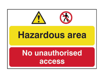 Hazardous Area / No Unauthorized Access - PVC Sign 600 x 400mm                  