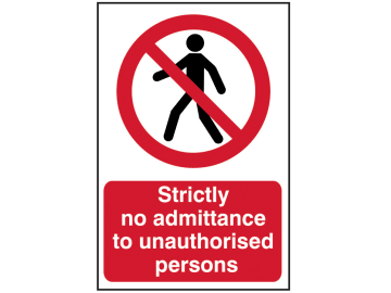 Strictly No Admittance to Unauthorised Persons - PVC Sign 400 x 600mm           
