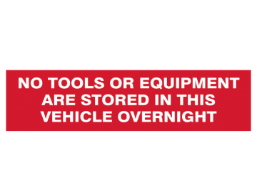 No Tools Stored In Vehicle Overnight - 2 Signs 300 x 200mm                      